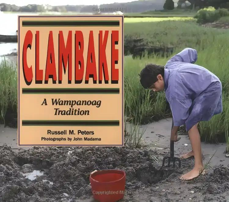 Clambake: A Wampanoag Tradition (We Are Still Here)