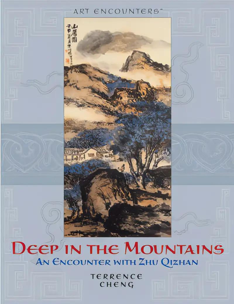 Deep in the Mountains: An Encounter with Zhu Qizhan (Art Encounters)