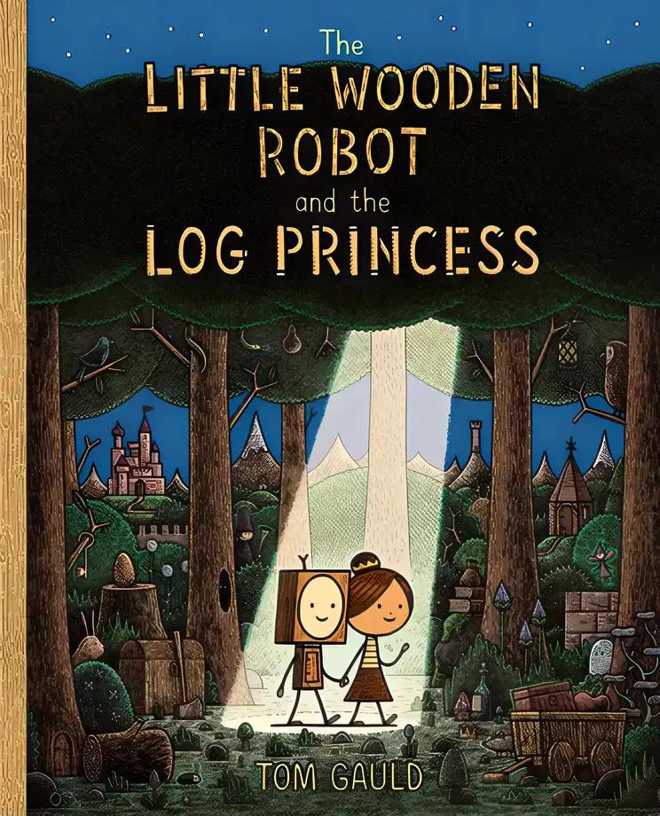 The Little Wooden Robot and the Log Princess