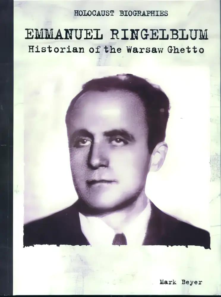 Emmanuel Ringelblum: Historian of the Warsaw Ghetto (Holocaust Biographies)