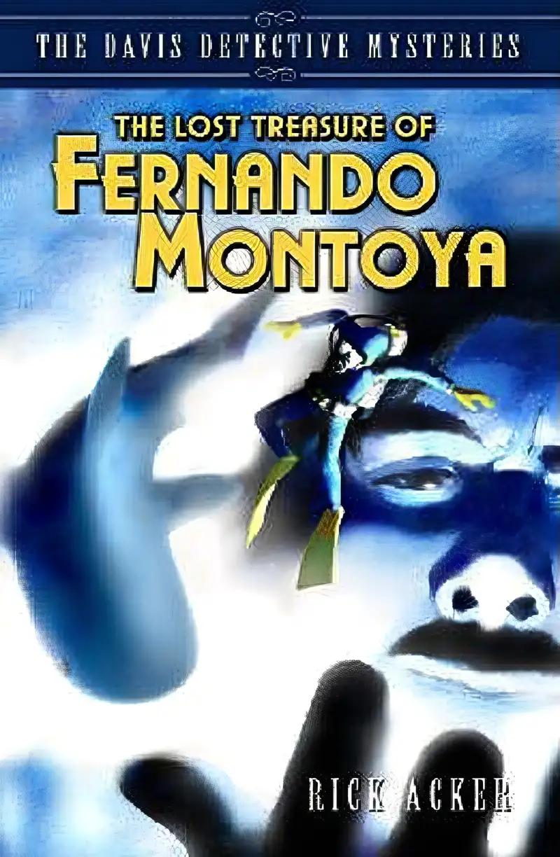 The Lost Treasure of Fernando Montoya (The Davis Detective Mysteries, Book 2)