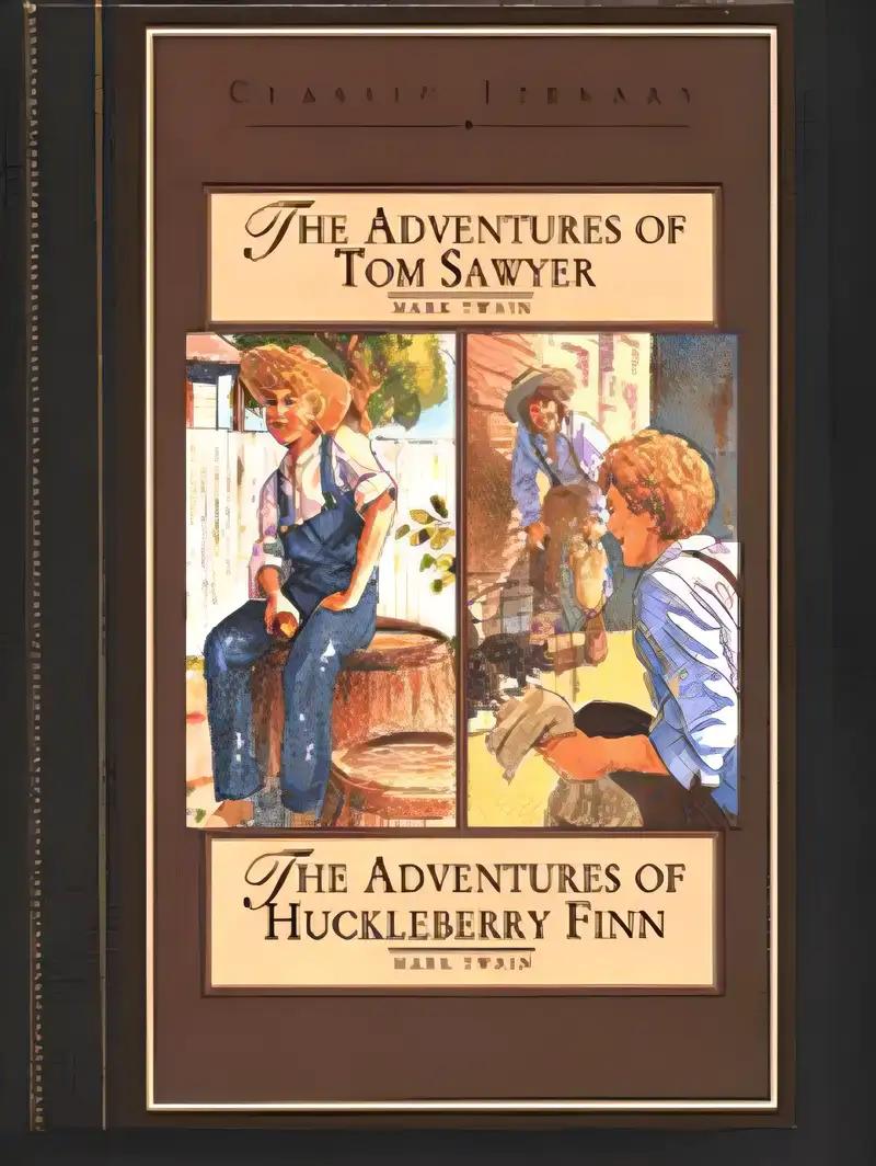 The Adventures of Tom Sawyer / The Adventures of Huckleberry Finn