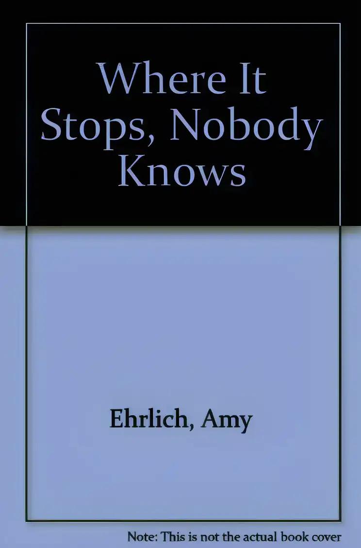 Where It Stops, Nobody Knows