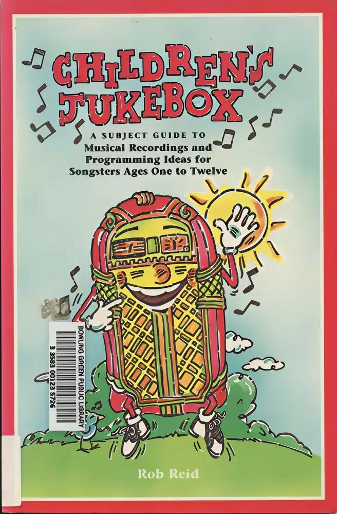 Children's Jukebox: A Subject Guide to Musical Recordings and Programming Ideas for Songsters Ages One to Twelve