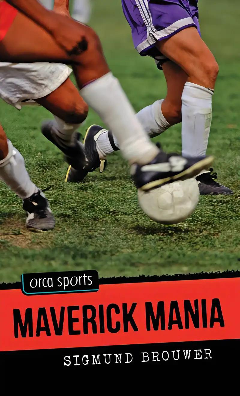 Sigmund Brouwer's Sports Mystery Series: Maverick Mania (Soccer)