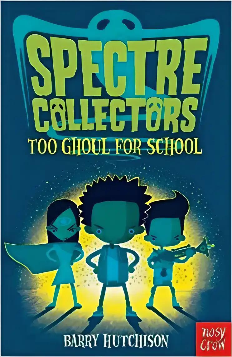 Spectre Collectors: Too Ghoul for School