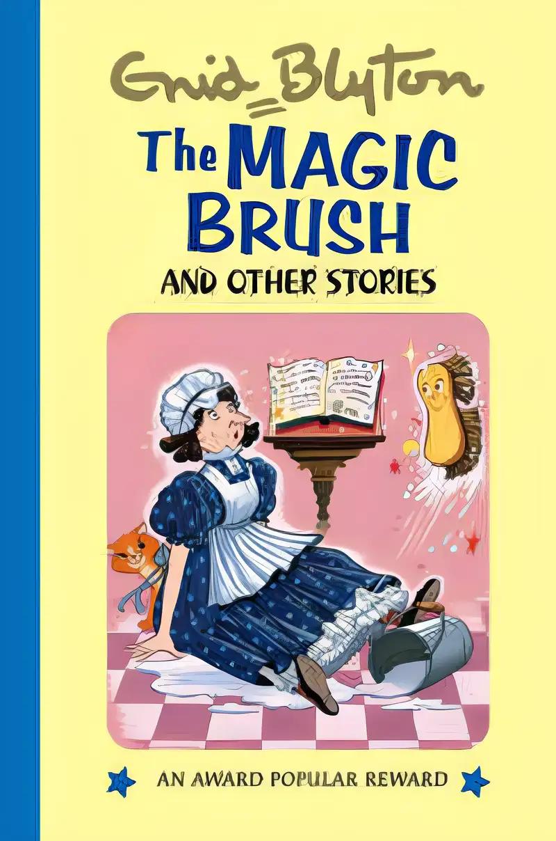 The Magic Brush: and Other Stories (Enid Blyton's Popular Rewards Series I)