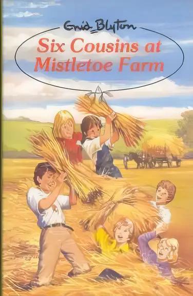 Six Cousins at Mistletoe Farm (Enid Blyton's Six Cousins Series)