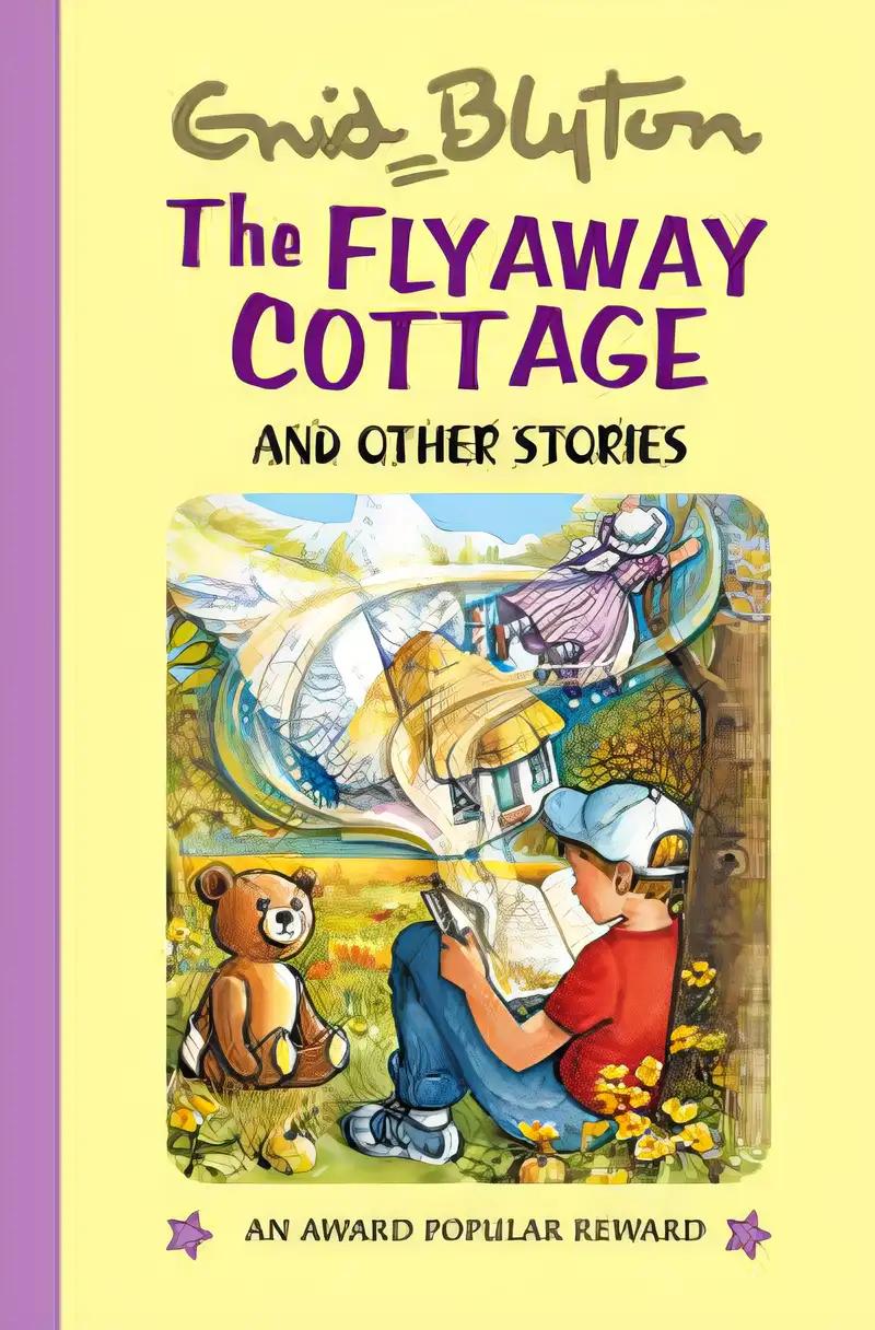 The Flyaway Cottage: and Other Stories (Enid Blyton's Popular Rewards Series IV)