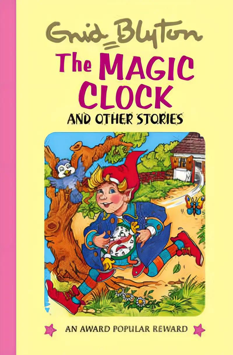 The Magic Clock: and Other Stories (Enid Blyton's Popular Rewards Series V)