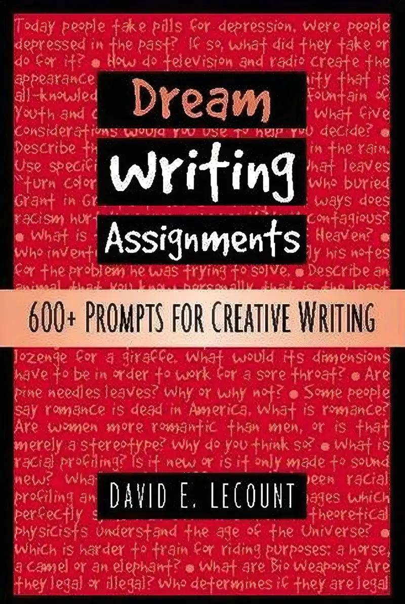 Dream Writing Assignments: 600+ Prompts for Creative Writing