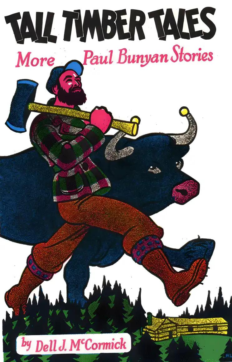 Tall Timber Tales - More Paul Bunyan Stories