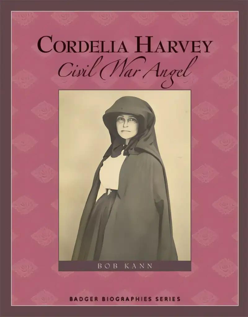 Cordelia Harvey: Civil War Angel (Badger Biographies Series)