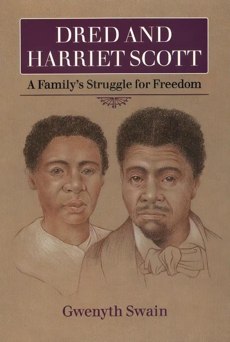 Dred and Harriet Scott: A Family's Struggle for Freedom