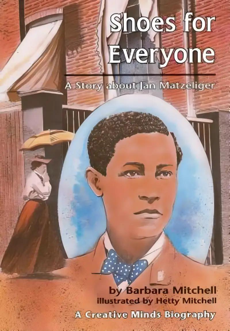 Shoes for Everyone: A Story About Jan Matzeliger (Creative Minds Biography)