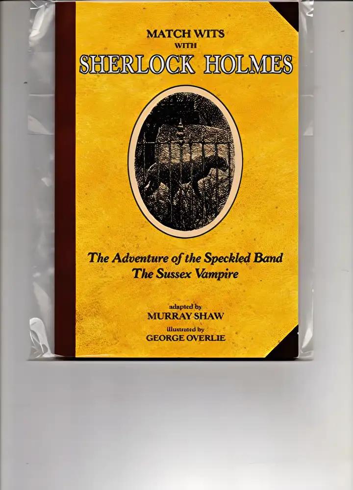 Match Wits With Sherlock Holmes: The Adventure of the Speckled Band/the Sussex Vampire/2 Books in One (Matching Wits With Sherlock Holmes)