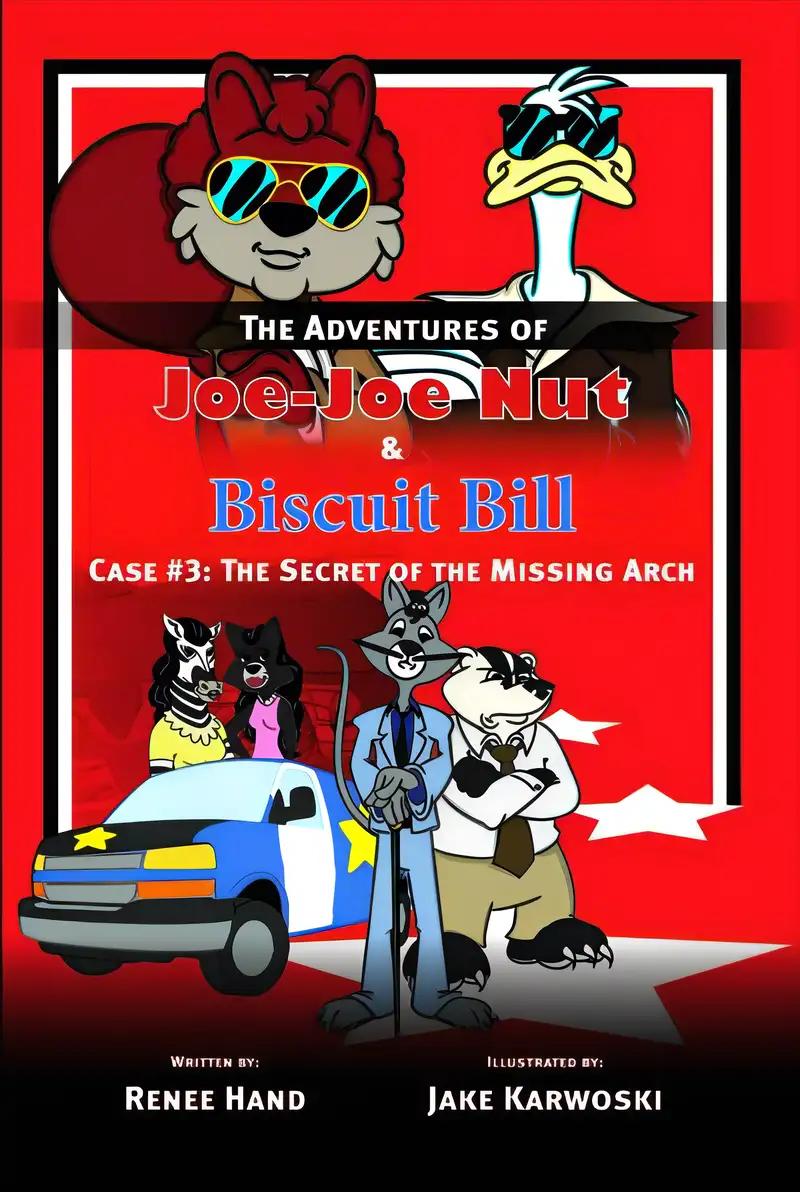 The Adventures of Joe Joe Nut and Biscuit Bill 3: The Secret of the Missing Arch (The Adventures of Joe-Joe Nut and Biscuit Bill)