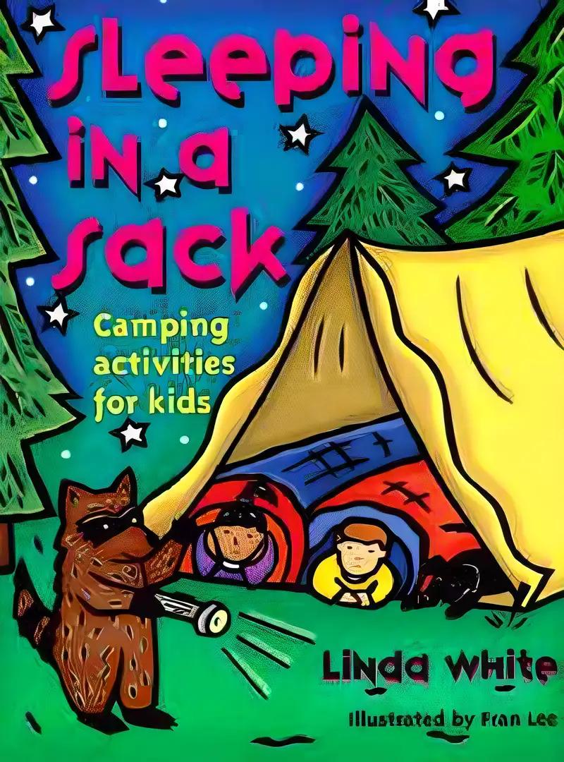 Sleeping In A Sack: Camping Activities for Kids (Acitvities for Kids)