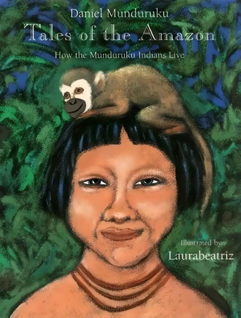 Tales of the Amazon: How the Munduruku Indians Live