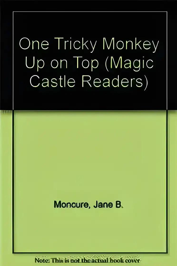 One Tricky Monkey Up On Top: A Counting Adventure (Magic Castle Readers)