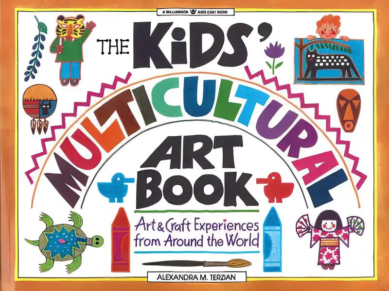 The Kids' Multicultural Art Book: Art & Craft Experiences from Around the World (Williamson Kids Can! Series)