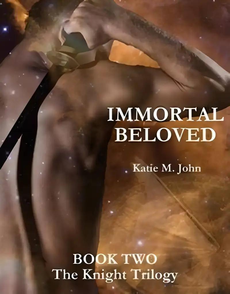 Immortal Beloved: Book Two of 'The Knight Trilogy'.