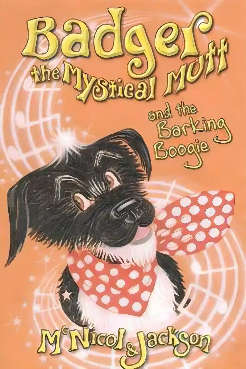 Badger the Mystical Mutt and the Barking Boogie