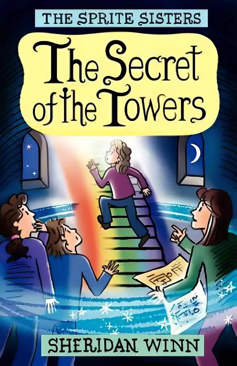 The Sprite Sisters: The Secret of the Towers (Vol 3)