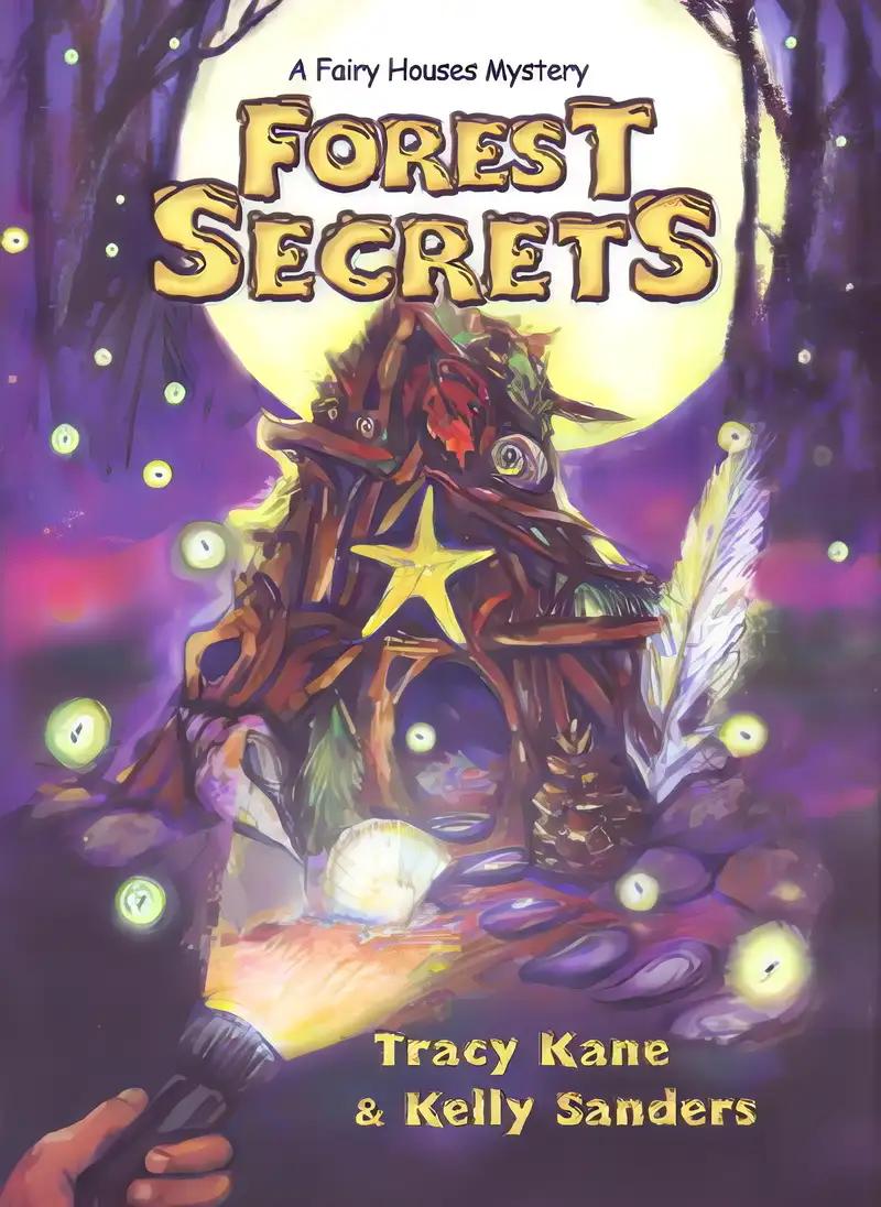 Forest Secrets: A Fairy Houses Mystery (The Fairy Houses Series®)