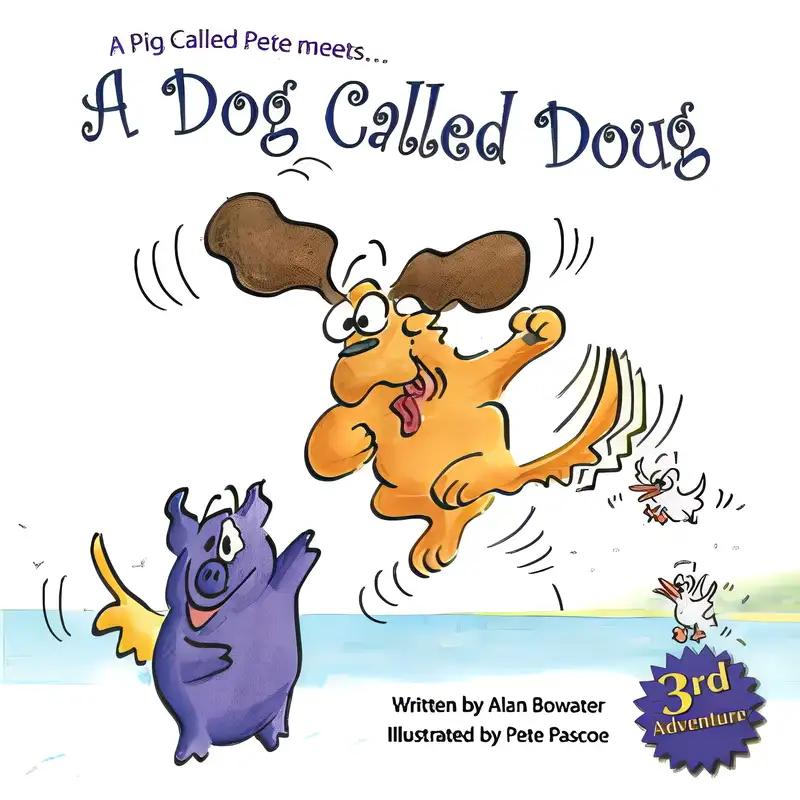 A Dog Called Doug (A Pig Called Pete)