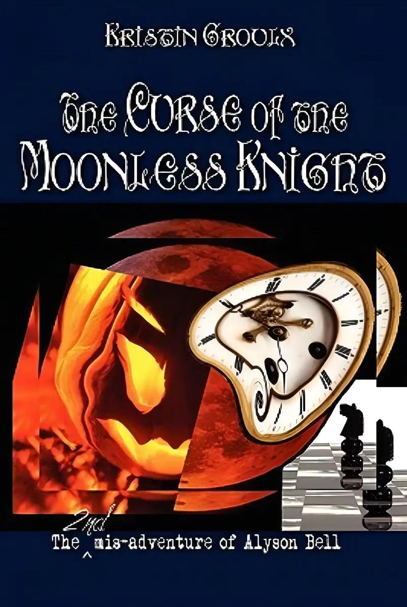 The Curse of the Moonless Knight (Misadventures of Alyson Bell)