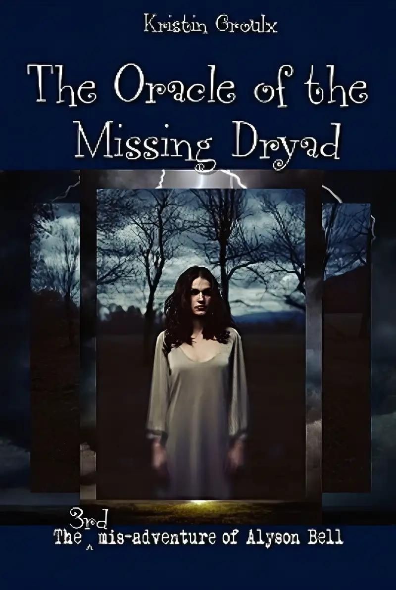 The Oracle of the Missing Dryad (Misadventures of Alyson Bell)