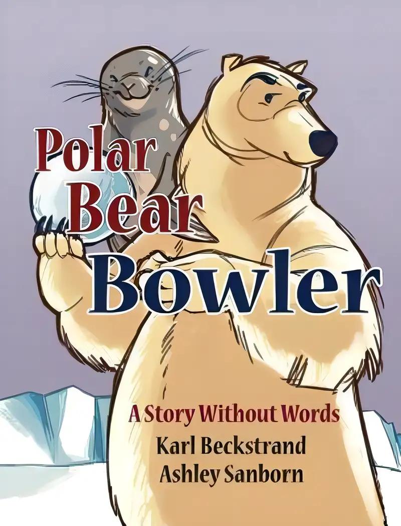 Polar Bear Bowler: A Story Without Words