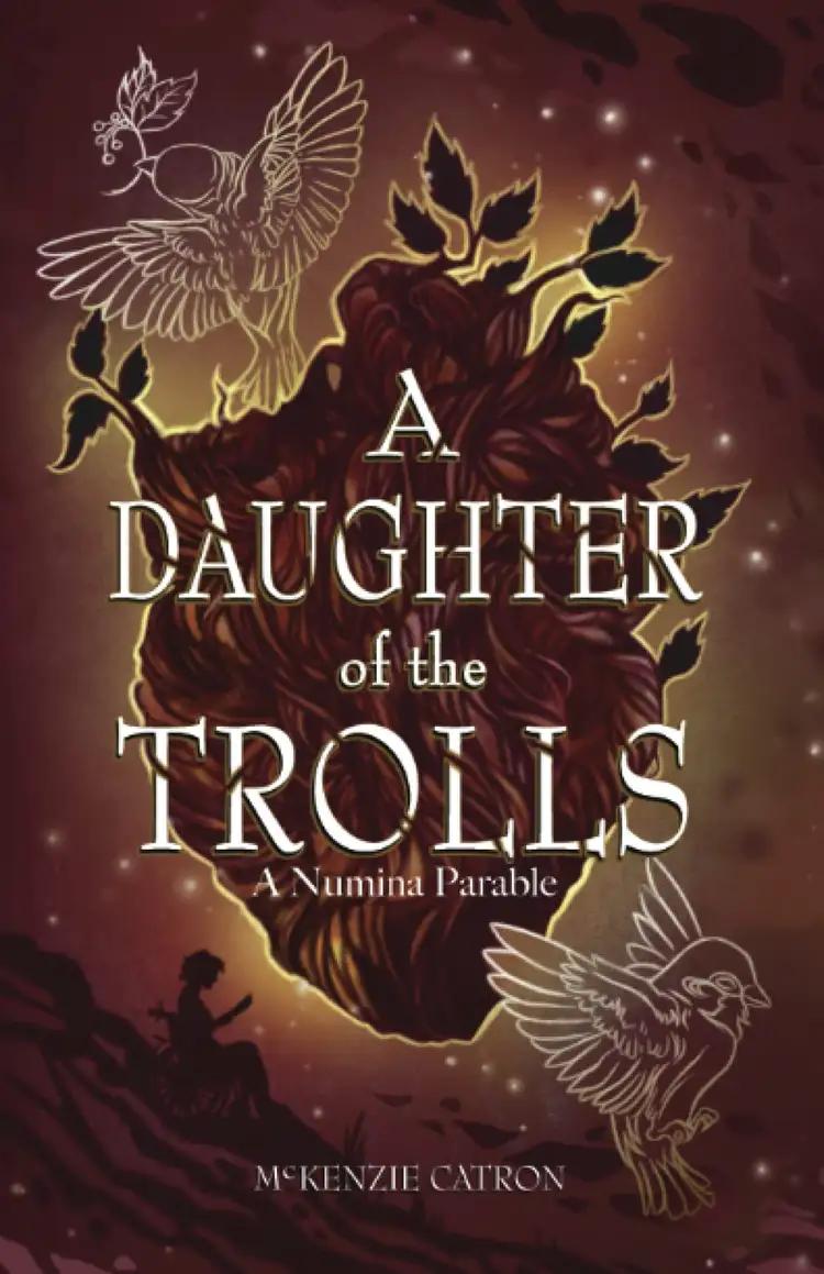 A Daughter of the Trolls: A Numina Parable