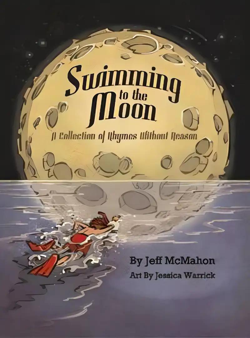 Swimming to the Moon / A Collection of Rhymes Without Reason