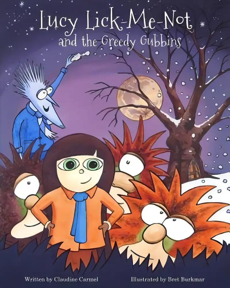 Lucy Lick-Me-Not and the Greedy Gubbins: A Christmas Story (The Fantastic Tales of Lucy Lick-Me-Not)