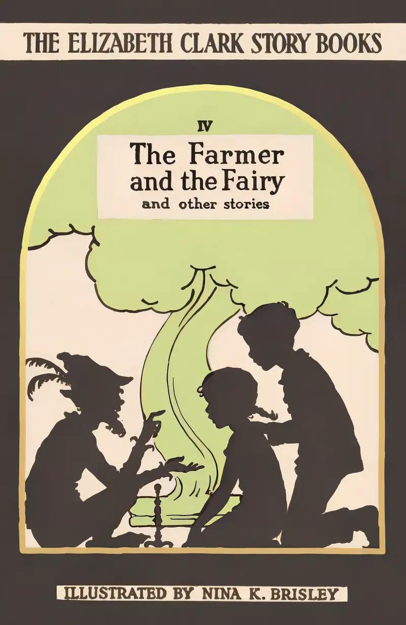 The Farmer and the Fairy: And Other Stories (4) (The Elizabeth Clark Story Books)