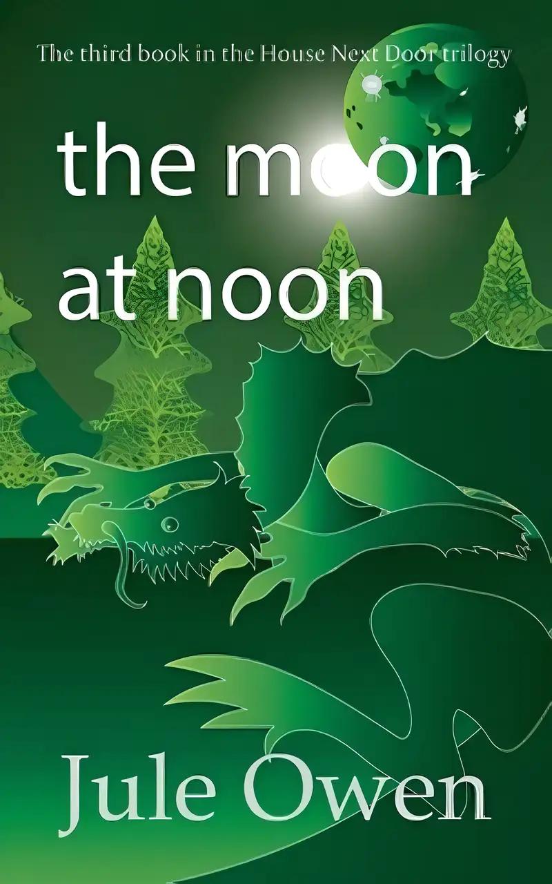 The Moon at Noon (The House Next Door Book 3)