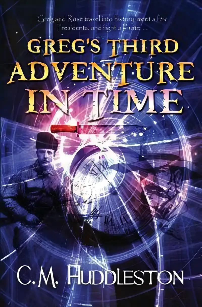 Greg's Third Adventure in Time (Adventures in Time Book 3)