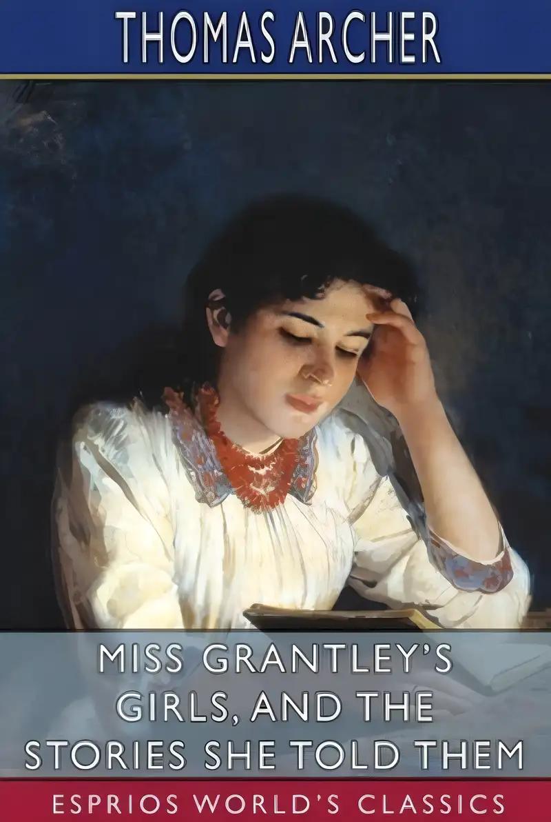 Miss Grantley's Girls And the Stories She Told Them