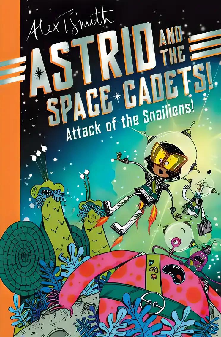 Astrid and the Space Cadets: Attack of the Snailiens!