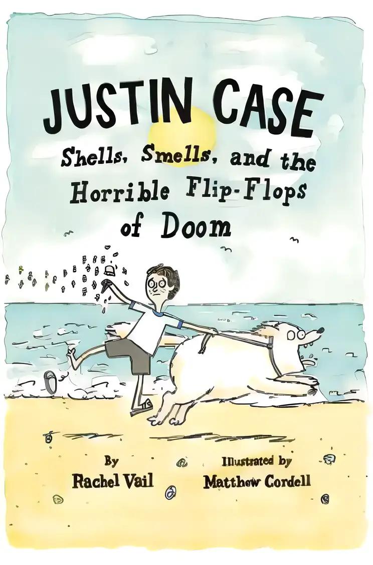 Justin Case: Shells, Smells, and the Horrible Flip-Flops of Doom