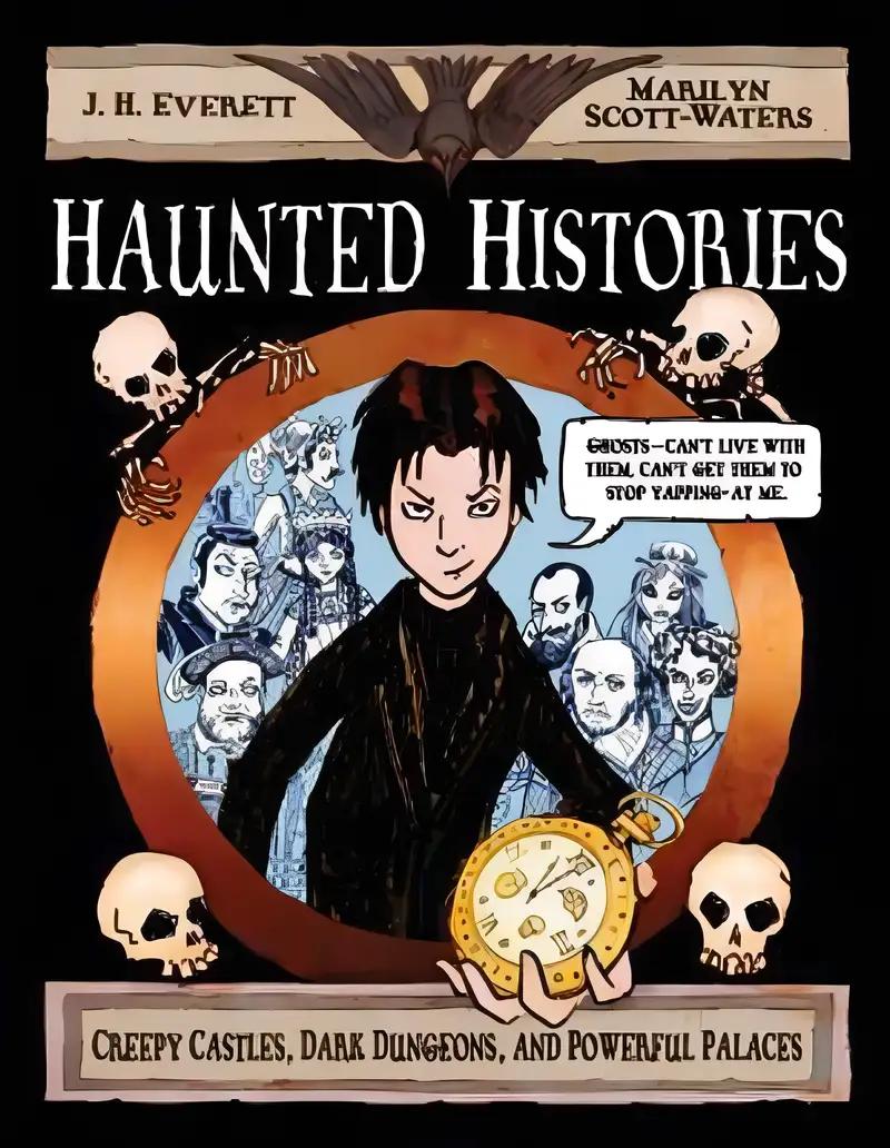 Haunted Histories: Creepy Castles, Dark Dungeons, and Powerful Palaces (Christy Ottaviano Books)