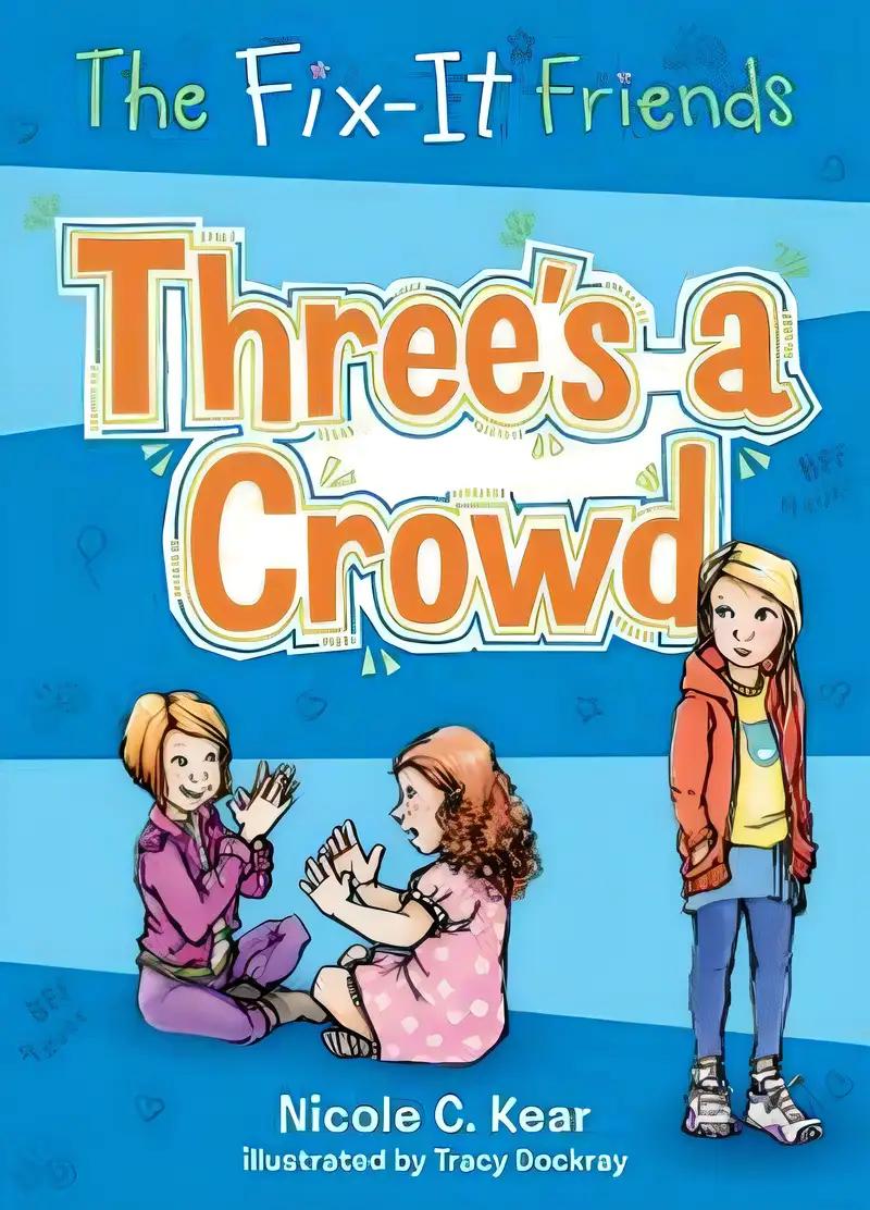 The Fix-It Friends: Three's a Crowd