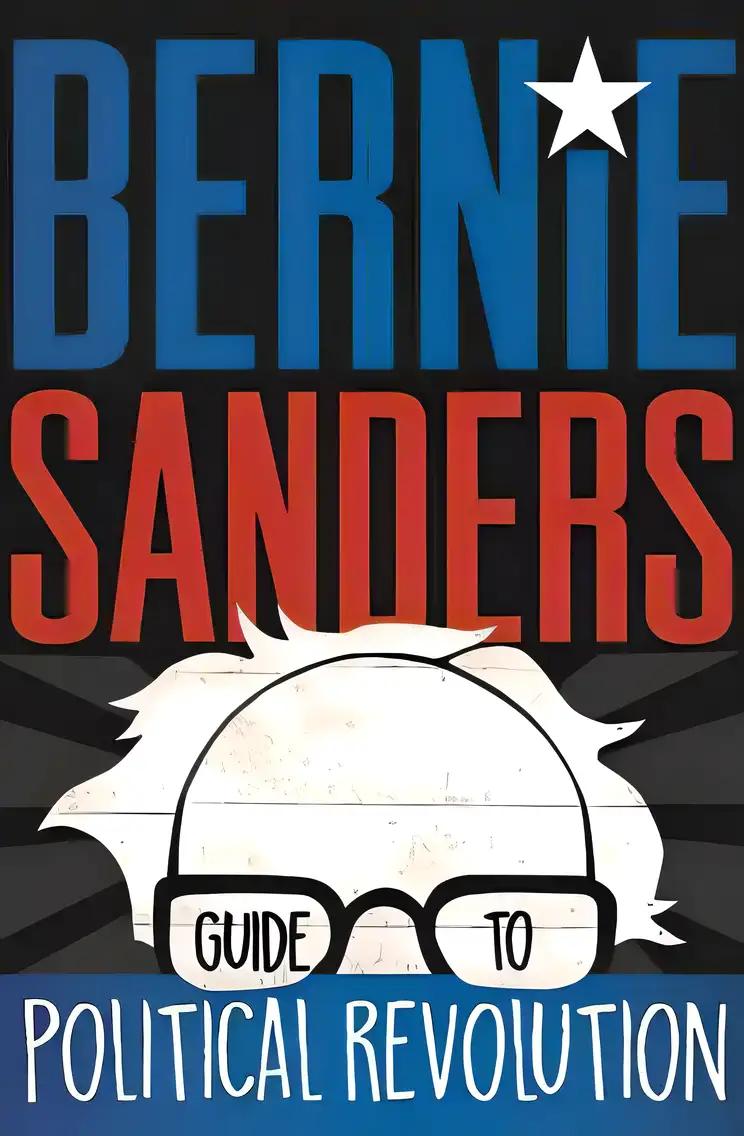 Bernie Sanders Guide to Political Revolution