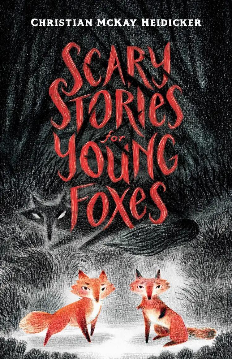 Scary Stories for Young Foxes