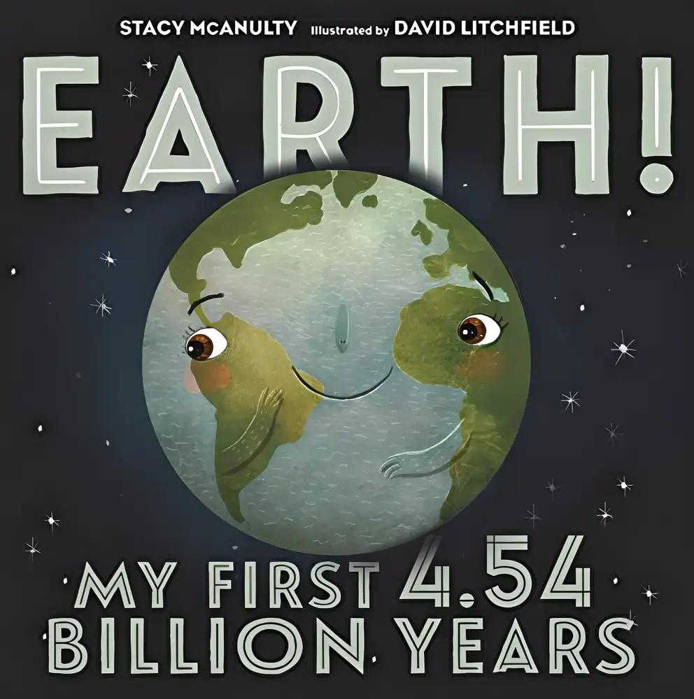 Earth! My First 4.54 Billion Years: Our Universe