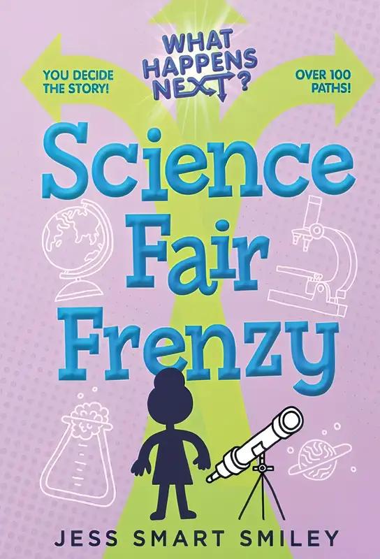 What Happens Next?: Science Fair Frenzy