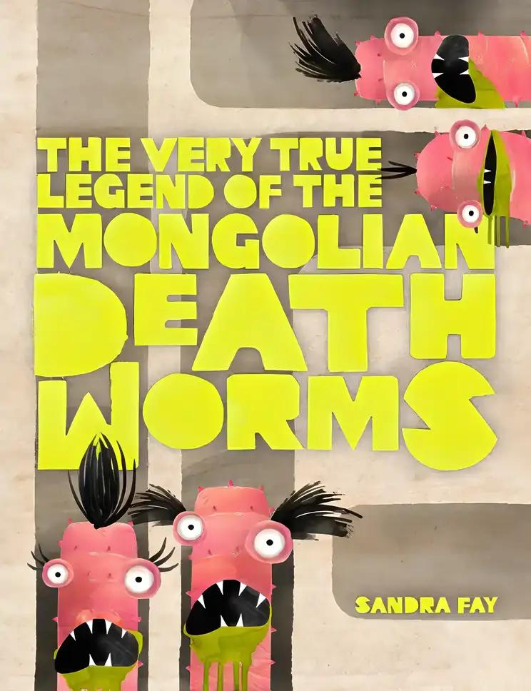 The Very True Legend of the Mongolian Death Worms