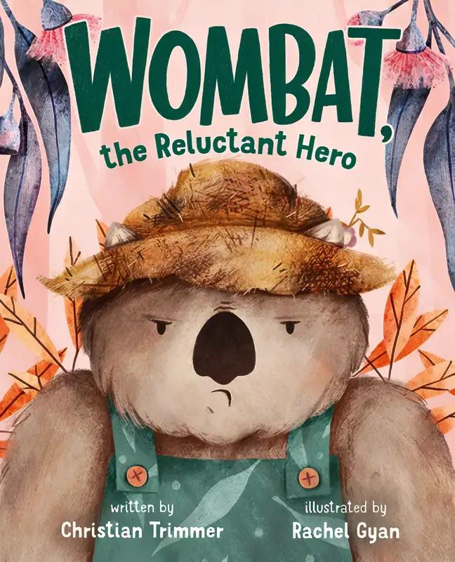 Wombat, the Reluctant Hero